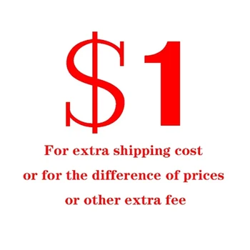 1USD Pentru un Plus Taxa de Transport maritim Sau Pentru Diferența De Preț Sau Alte Taxe Suplimentare