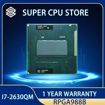 Intel Core I7-2630QM SR02Y Procesor i7 2630QM notebook Laptop CPU Socket G2 Potrivit pentru HM65 75 76 77 chipset laptop rPGA988B