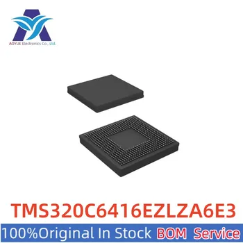 Nou Original TMS320C6416EZLZA6E3 TMS320C6416 DPS Procesor de Semnal Digital Seria de bun venit Anchetă IC MCU O Oprire BOM Serviciu
